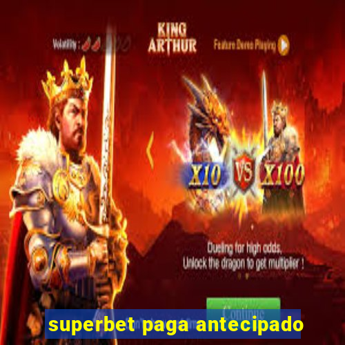 superbet paga antecipado